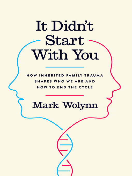 Title details for It Didn't Start with You by Mark Wolynn - Available